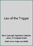 Unknown Binding Law of the Trigger Book