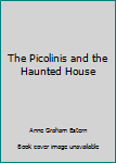 Paperback The Picolinis and the Haunted House Book