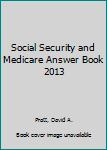 Paperback Social Security and Medicare Answer Book 2013 Book