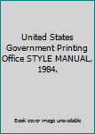 Hardcover United States Government Printing Office STYLE MANUAL, 1984. Book