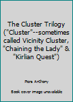 Mass Market Paperback The Cluster Trilogy ("Cluster"--sometimes called Vicinity Cluster, "Chaining the Lady" & "Kirlian Quest") Book