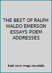 Hardcover THE BEST OF RALPH WALDO EMERSON ESSAYS POEM ADDRESSES Book