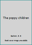 Unknown Binding The poppy children Book