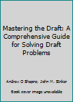 Hardcover Mastering the Draft: A Comprehensive Guide for Solving Draft Problems Book