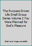 DVD The Purpose Driven Life Small Group Series Volume 2 You Were Planned for God's Pleasure Book