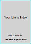 Mass Market Paperback Your Life to Enjoy Book