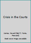 Hardcover Crisis in the Courts Book