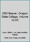 Unknown Binding 1953 Beaver, Oregon State College, Volume XLVII Book