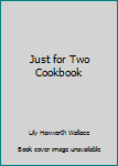 Hardcover Just for Two Cookbook Book