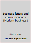 Unknown Binding Business letters and communications (Modern business) Book