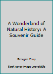Paperback A Wonderland of Natural History: A Souvenir Guide Book