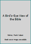 A Bird's-Eye View of the Bible