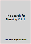 Paperback The Search for Meaning Vol. 1 Book