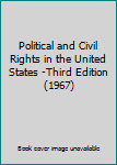 Unknown Binding Political and Civil Rights in the United States -Third Edition (1967) Book