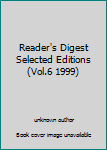 Unknown Binding Reader's Digest Selected Editions (Vol.6 1999) Book