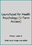 Misc. Launchpad for Health Psychology (1-Term Access) Book