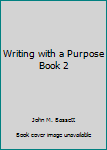 Hardcover Writing with a Purpose Book 2 Book