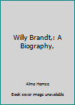 Hardcover Willy Brandt,: A Biography, Book