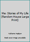 Hardcover Me: Stories of My Life (Random House Large Print) [Large Print] Book