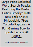 Paperback Large Print Basketball Word Search Puzzles Featuring the Boston Celtics Brooklyn Nets New York Knicks Philadelphia 76ers Toronto Raptors : A Fun Gaming Book for Sports Fans of All Ages Book