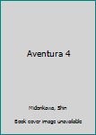 Aventura 4 - Book #4 of the Aventura