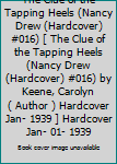 The Clue of the Tapping Heels (Nancy Drew (Hardcover) #016) [ The Clue of the Tapping Heels (Nancy Drew (Hardcover) #016) by Keene, Carolyn ( Author ) Hardcover Jan- 1939 ] Hardcover Jan- 01- 1939