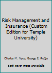 Hardcover Risk Management and Insurance (Custom Edition for Temple University) Book