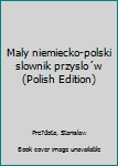 Perfect Paperback Maly niemiecko-polski slownik przyslo´w (Polish Edition) [Polish] Book