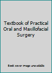 Hardcover Textbook of Practical Oral and Maxillofacial Surgery Book