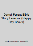 Donut Forget Bible Story Lessons