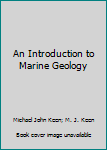 Paperback An Introduction to Marine Geology Book