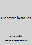 Unknown Binding Fire service hydraulics Book