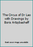 Hardcover The Circus of Dr Lao with Drawings by Boris Artzybasheff Book