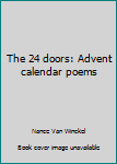 Paperback The 24 doors: Advent calendar poems Book