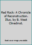 Hardcover Red Rock: A Chronicle of Reconstruction. Illus. by B. West Clinedinst. Book