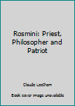 Hardcover Rosmini: Priest, Philosopher and Patriot Book