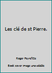 Paperback Les clé de st Pierre. [French] Book