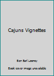 Hardcover Cajuns Vignettes Book