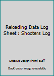 Reloading Data Log Sheet : Shooters Log