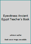 Eyewitness Ancient Egypt Teacher's Book