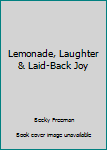 Hardcover Lemonade, Laughter & Laid-Back Joy Book