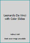 Hardcover Leonardo Da Vinci with Color Slides Book