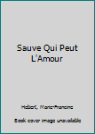 Sauve qui peut l'amour (Roman +) - Book #3 of the La grande histoire de Léa