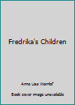 Hardcover Fredrika's Children Book