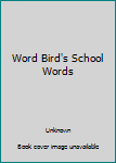 Library Binding Word Bird's School Words Book