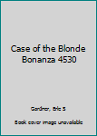 Paperback Case of the Blonde Bonanza 4530 Book