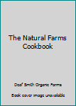 Mass Market Paperback The Natural Farms Cookbook Book