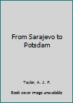 From Sarajevo to Potsdam