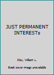 Paperback JUST PERMANENT INTERESTs Book