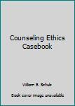 Unknown Binding Counseling Ethics Casebook Book